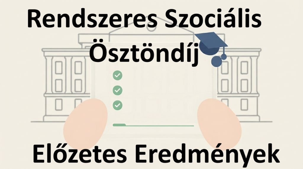Rendszeres Szociális Ösztöndíj Előzetes Eredmények - 2026-2027 ősz