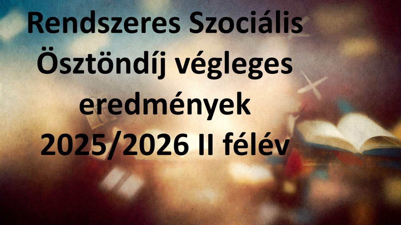 Rendszeres Szociális Ösztöndíj végleges eredmények 2025/2026 II félév
